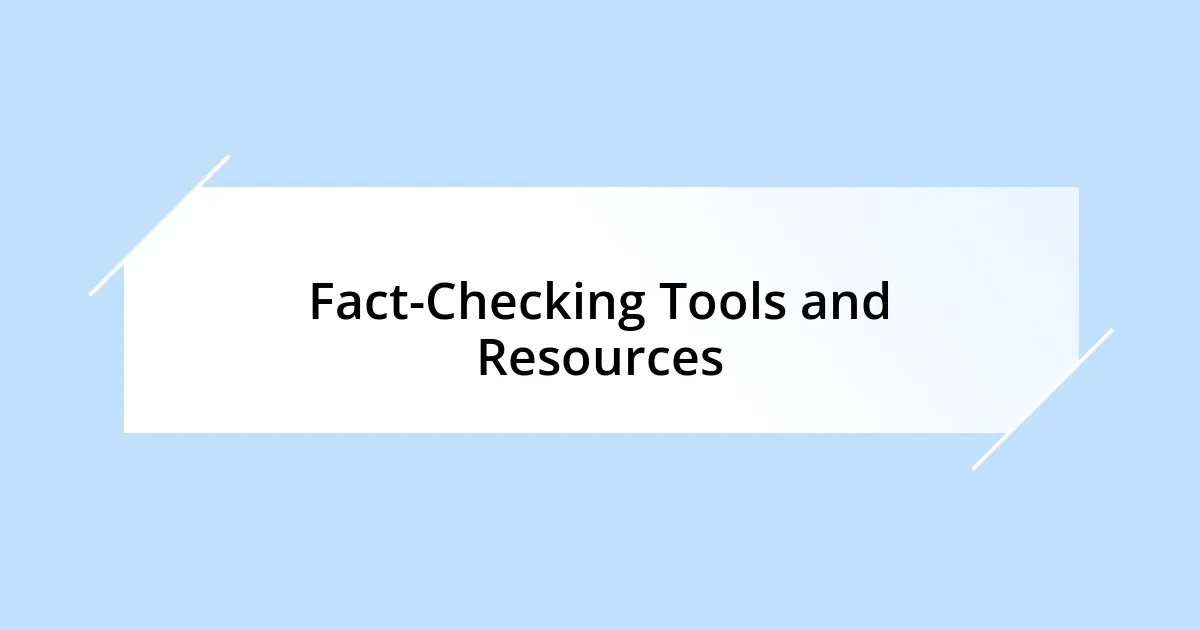 Fact-Checking Tools and Resources