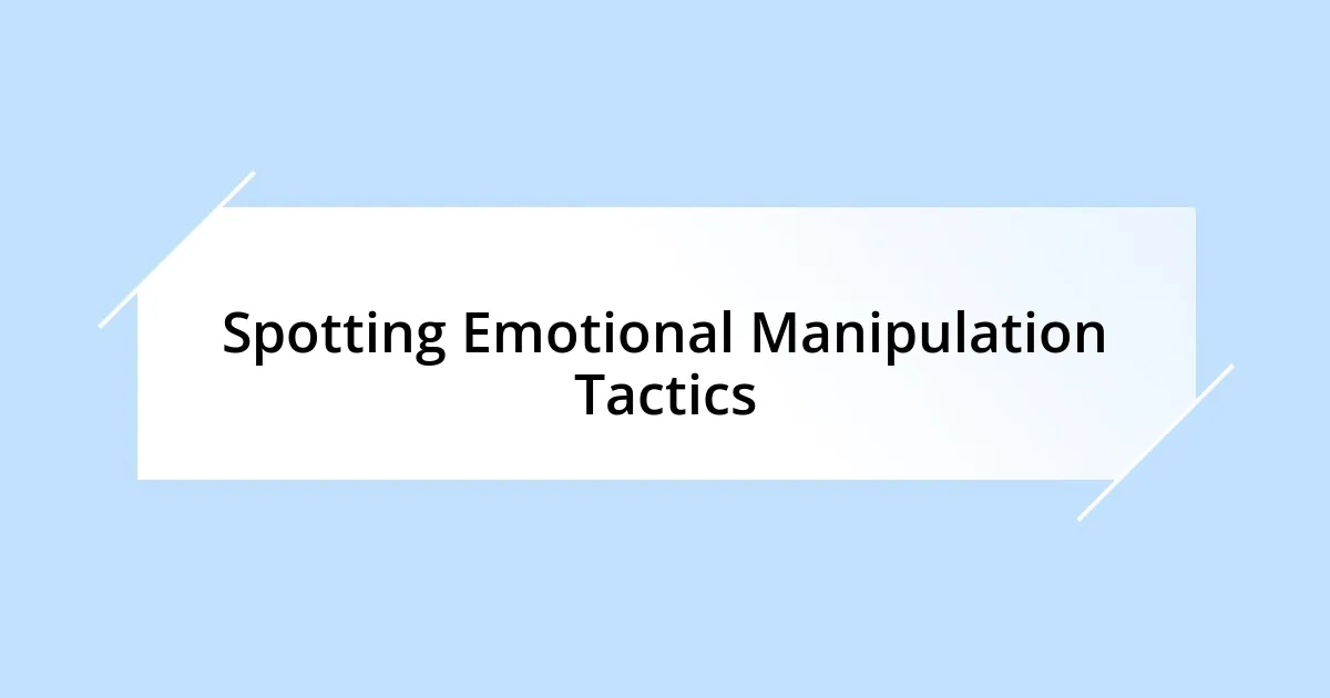 Spotting Emotional Manipulation Tactics