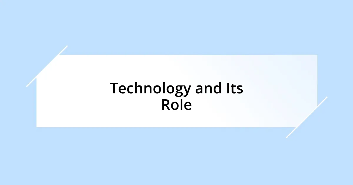 Technology and Its Role