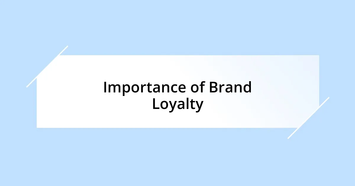 Importance of Brand Loyalty