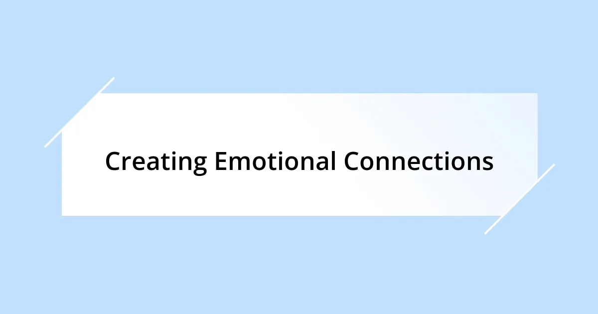 Creating Emotional Connections