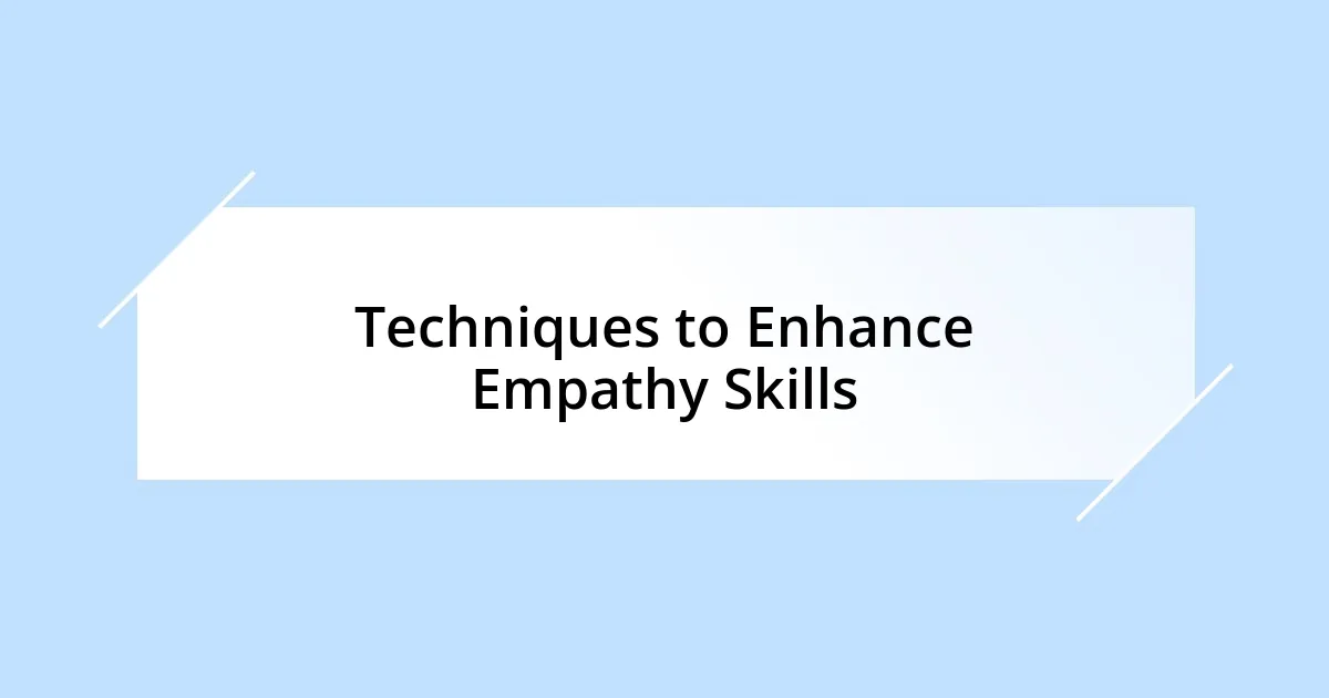 Techniques to Enhance Empathy Skills