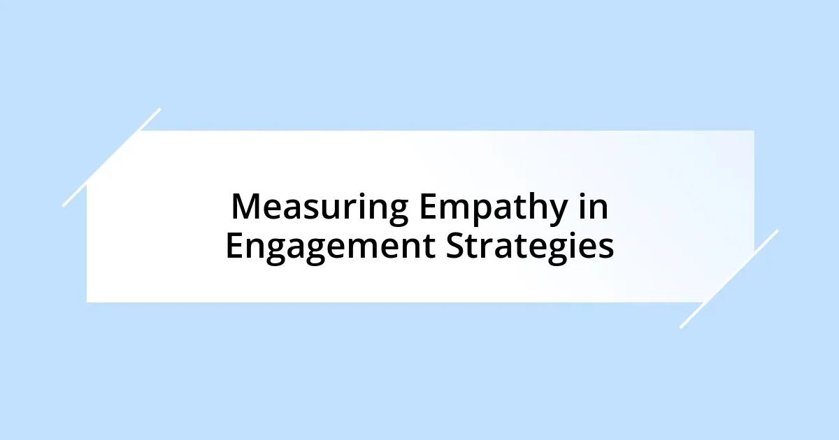 Measuring Empathy in Engagement Strategies