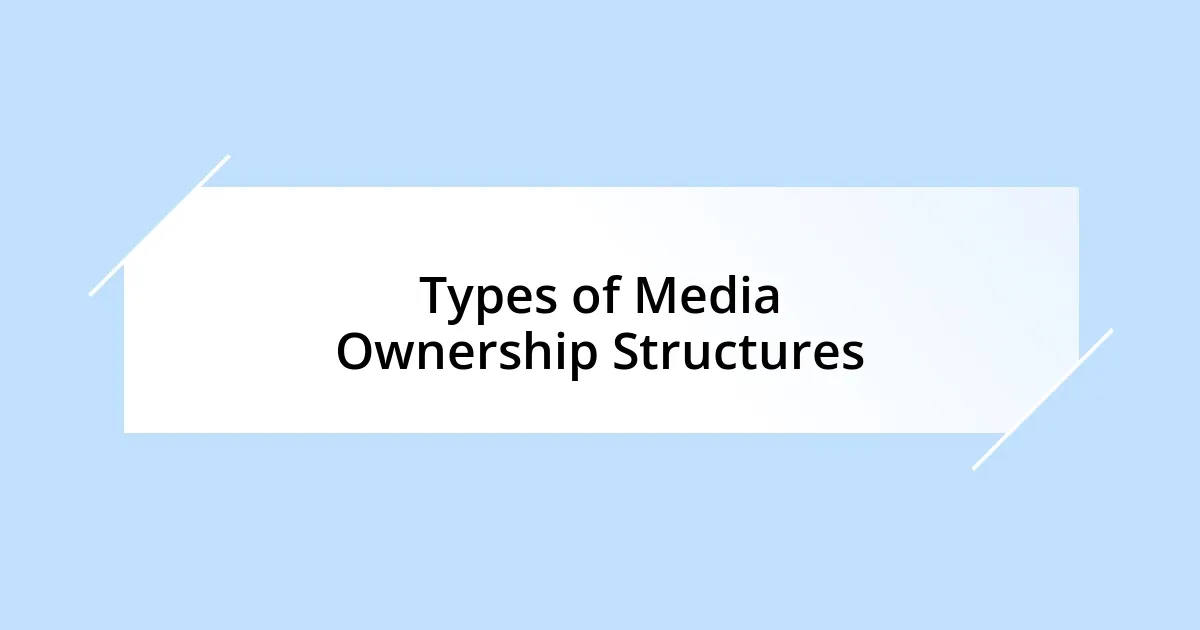 Types of Media Ownership Structures