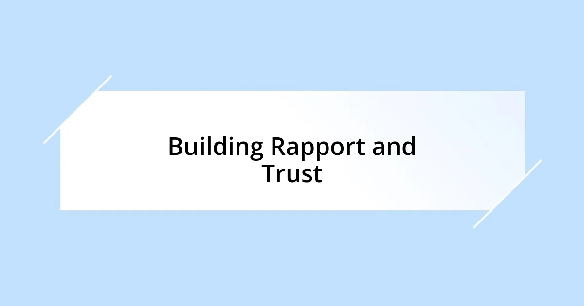 Building Rapport and Trust