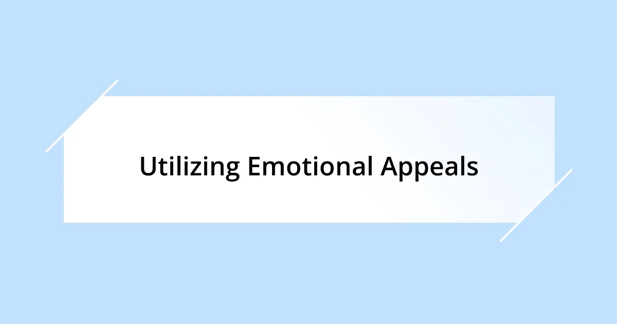 Utilizing Emotional Appeals