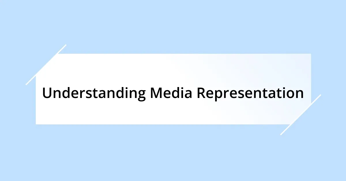 Understanding Media Representation