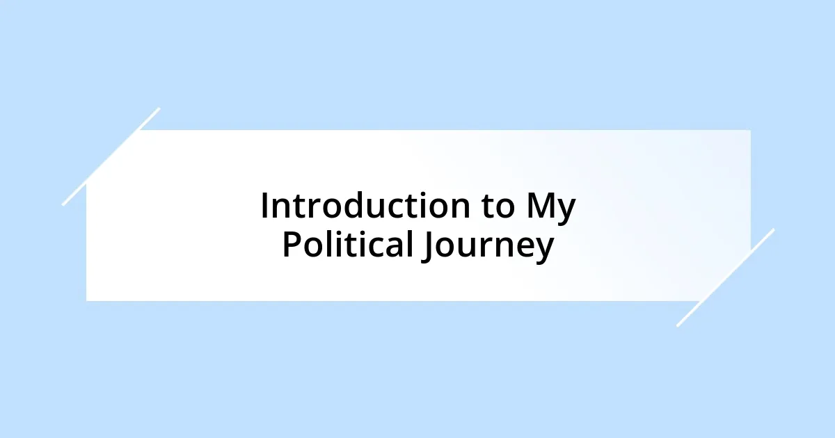 Introduction to My Political Journey
