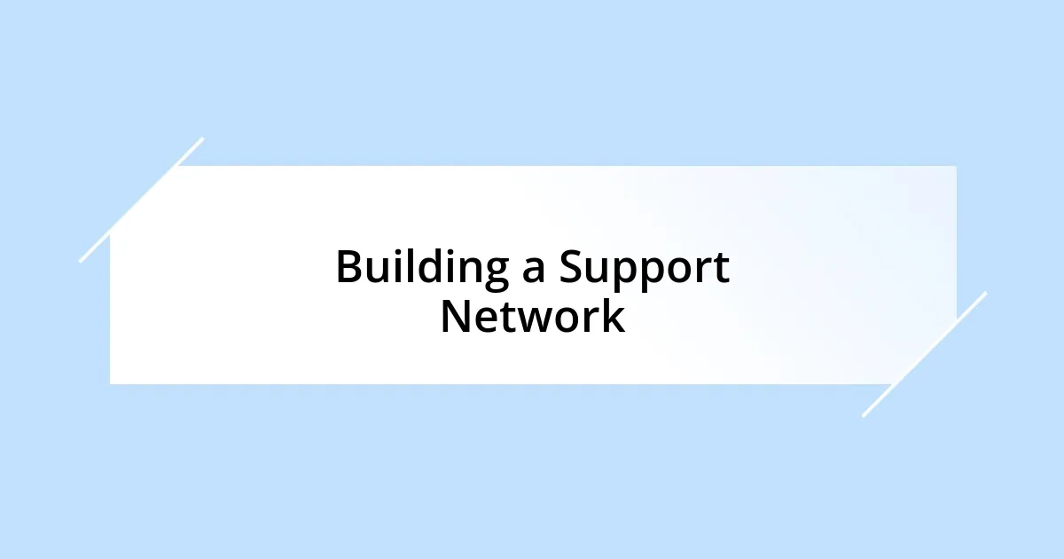 Building a Support Network