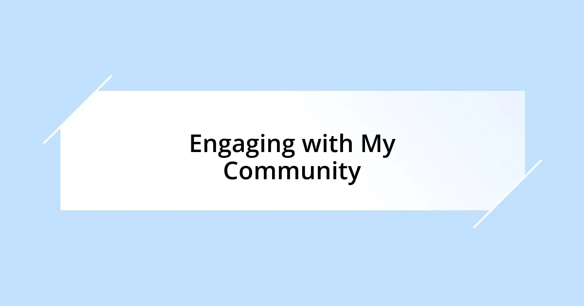 Engaging with My Community