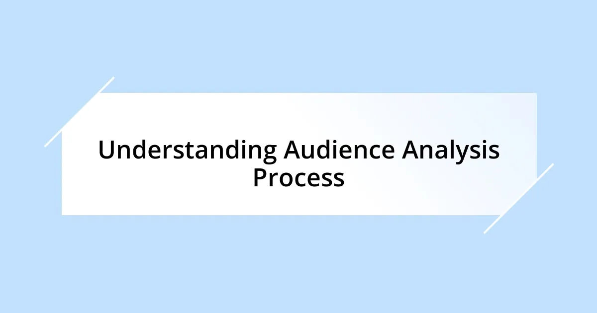 Understanding Audience Analysis Process