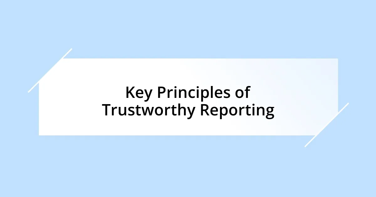 Key Principles of Trustworthy Reporting