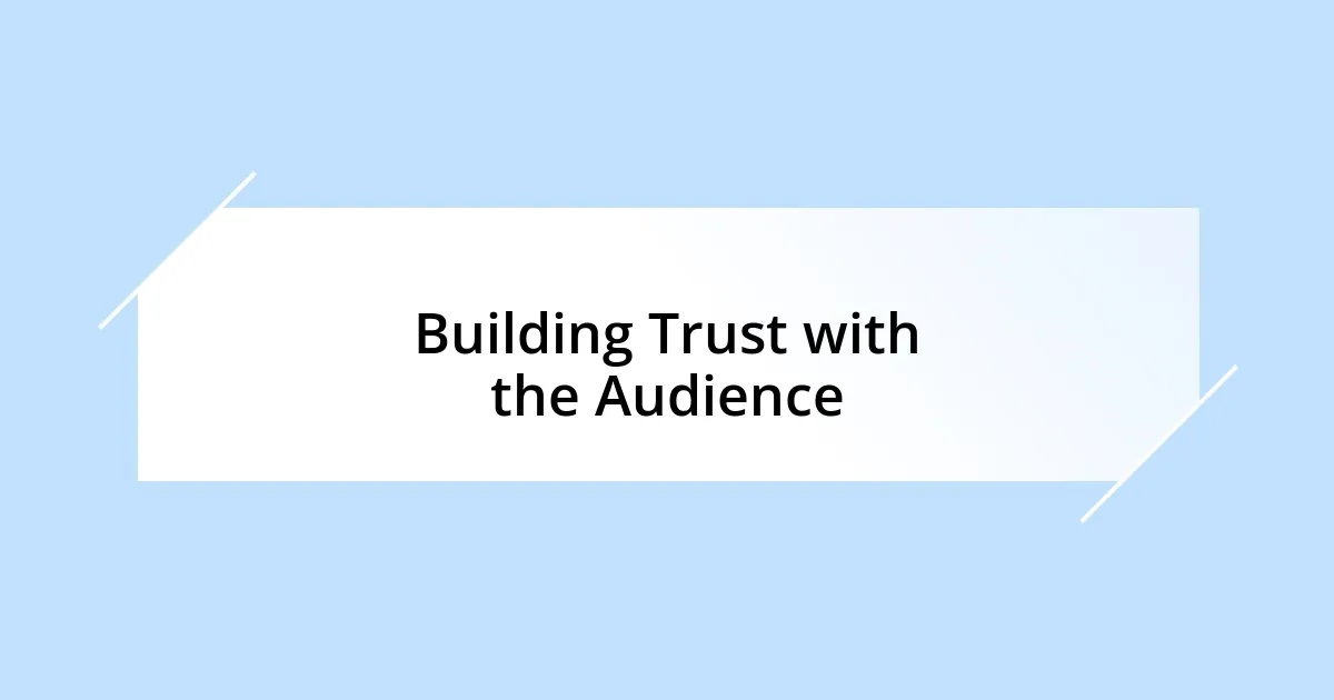 Building Trust with the Audience
