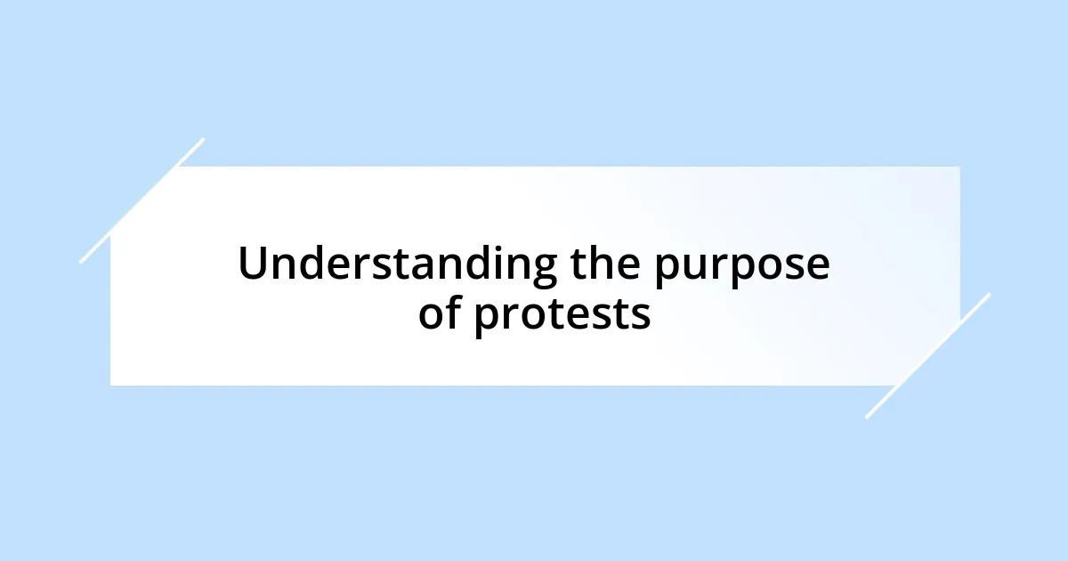 Understanding the purpose of protests