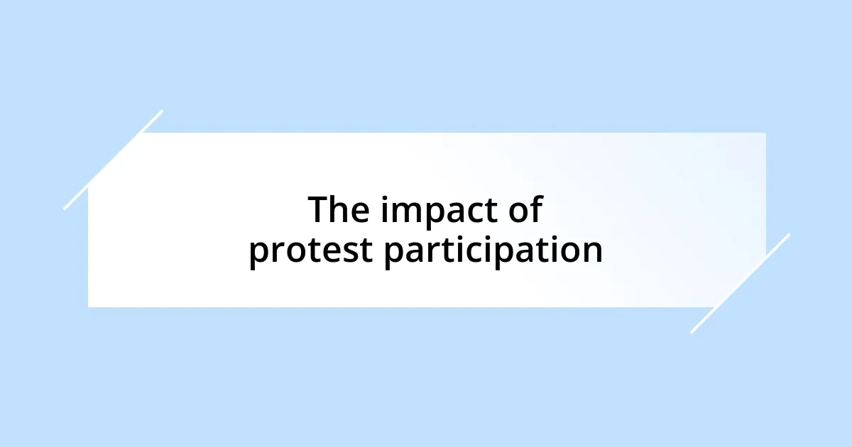 The impact of protest participation