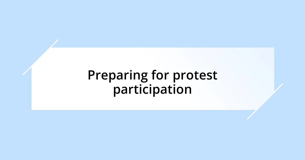 Preparing for protest participation