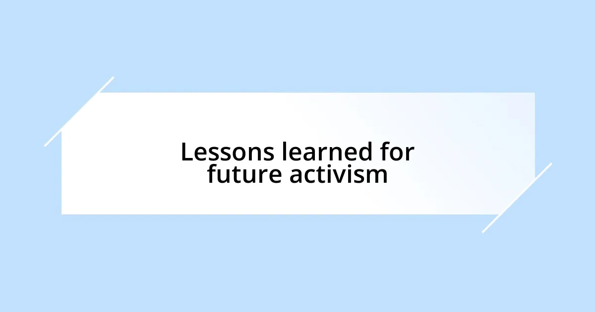 Lessons learned for future activism