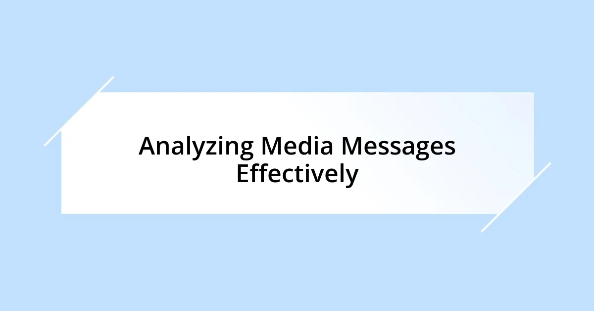 Analyzing Media Messages Effectively
