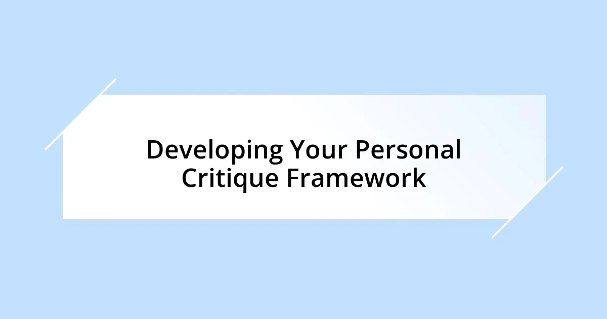Developing Your Personal Critique Framework