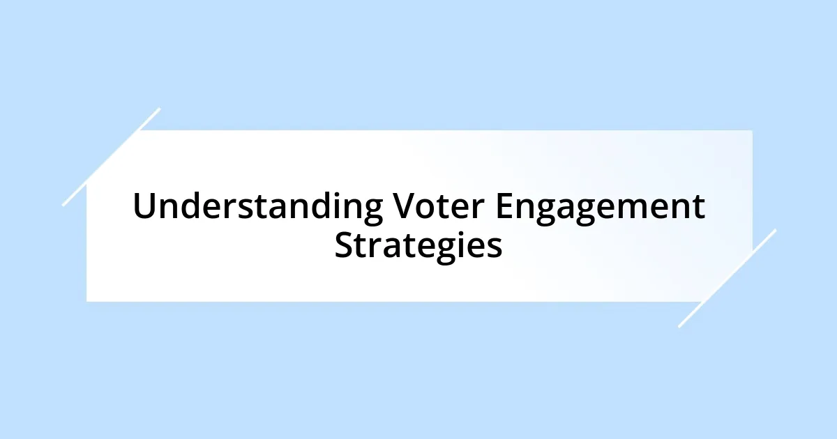Understanding Voter Engagement Strategies