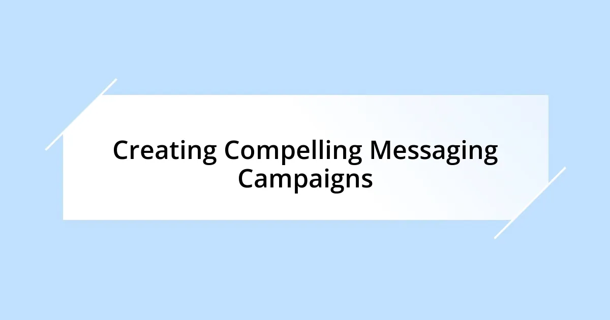 Creating Compelling Messaging Campaigns