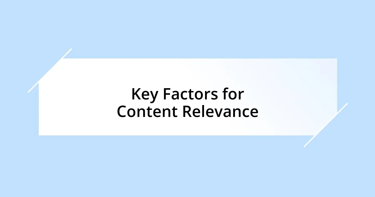 Key Factors for Content Relevance