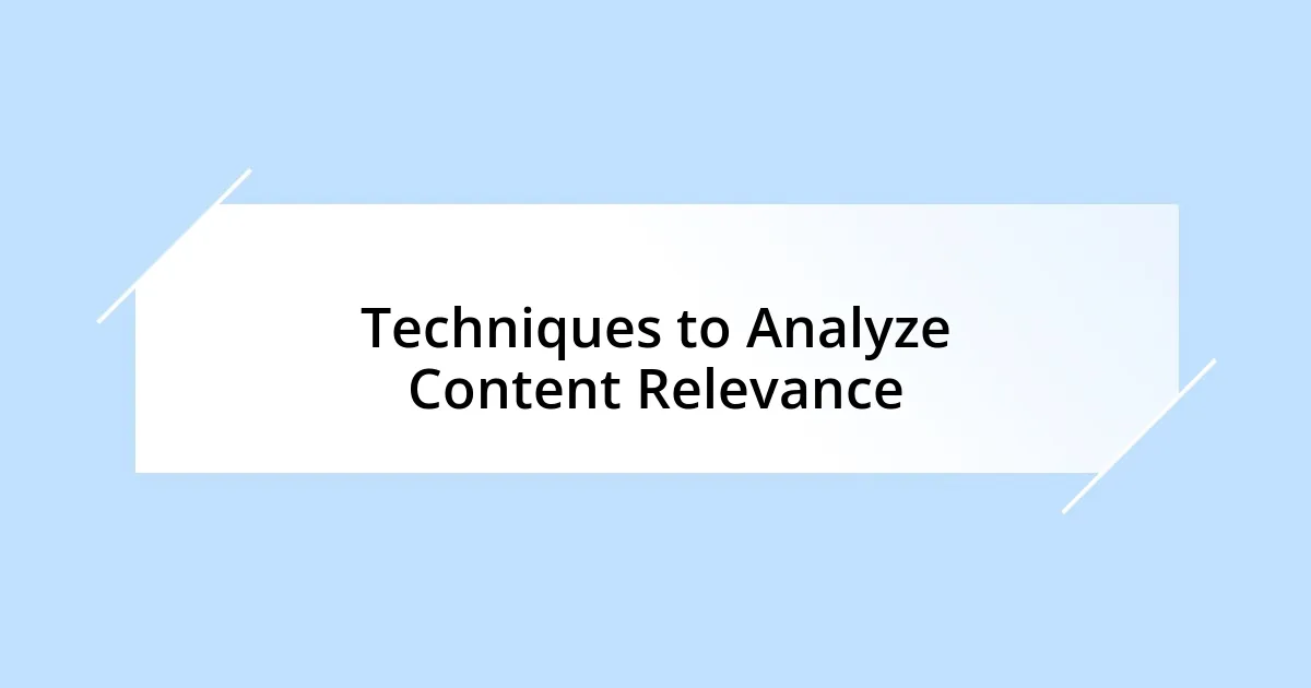 Techniques to Analyze Content Relevance