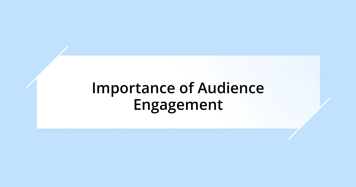 Importance of Audience Engagement