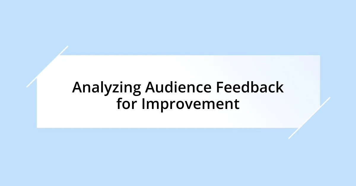 Analyzing Audience Feedback for Improvement
