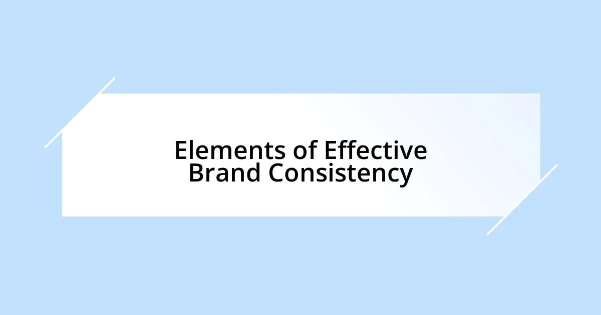 Elements of Effective Brand Consistency