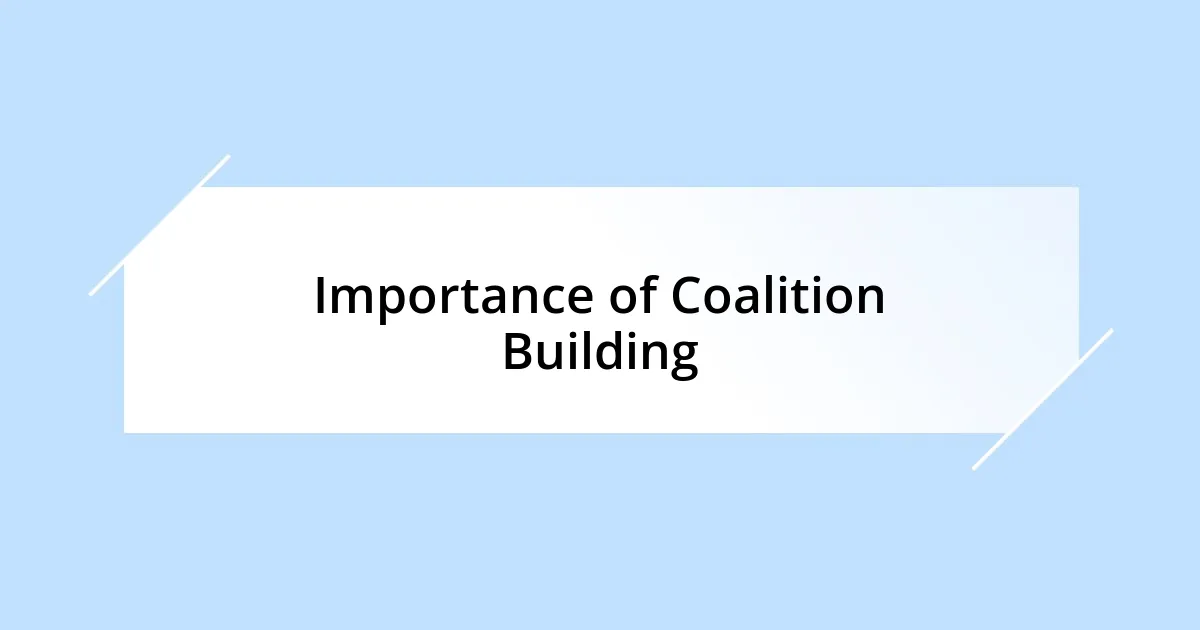 Importance of Coalition Building