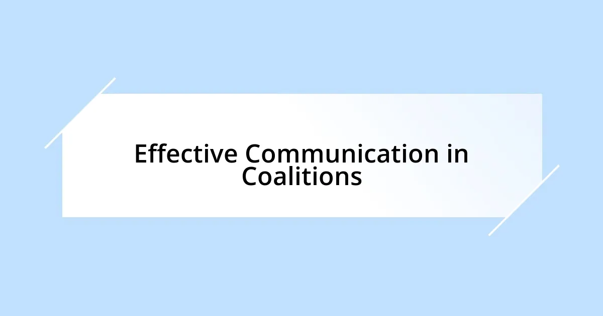 Effective Communication in Coalitions