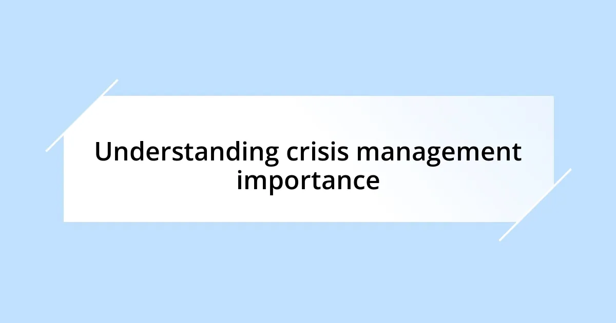 Understanding crisis management importance