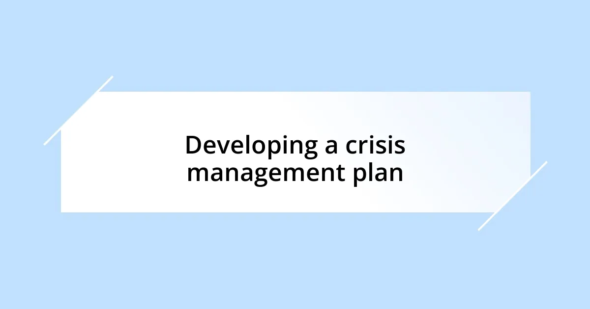 Developing a crisis management plan
