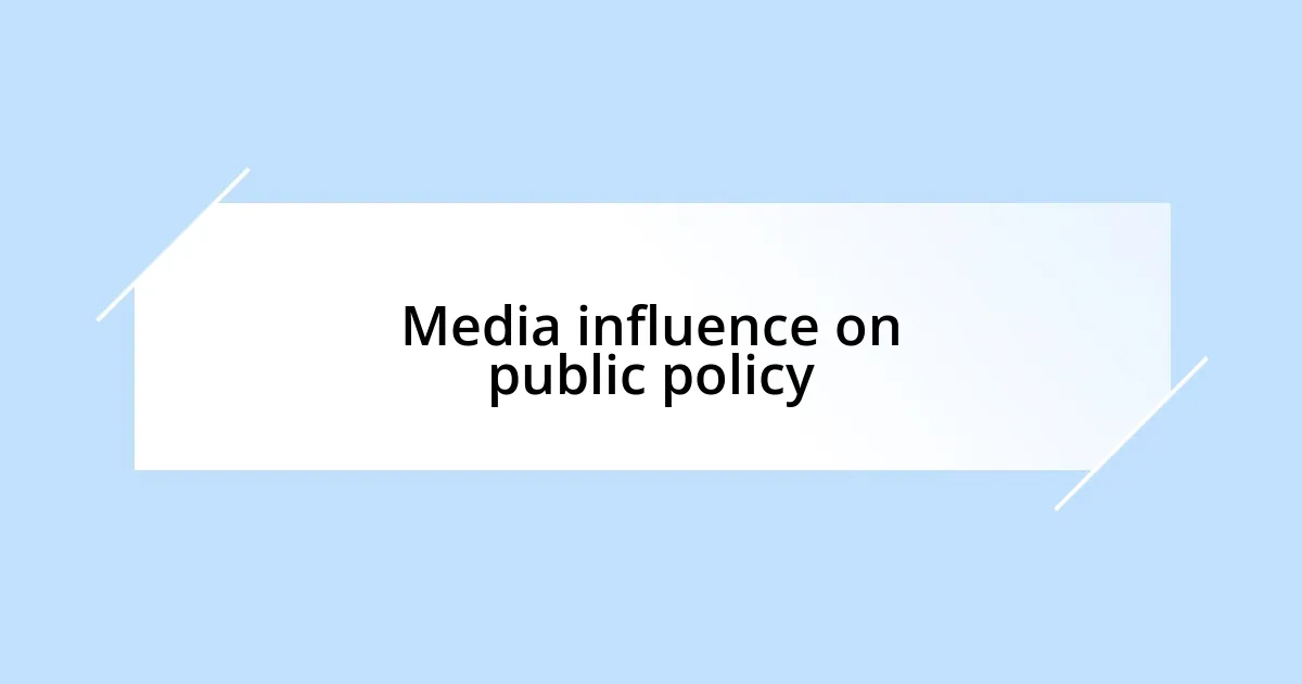 Media influence on public policy