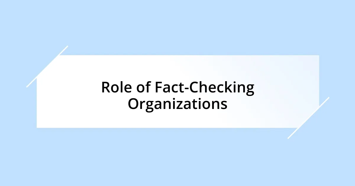 Role of Fact-Checking Organizations