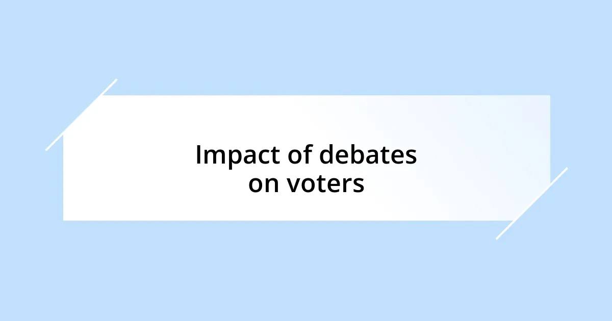 Impact of debates on voters