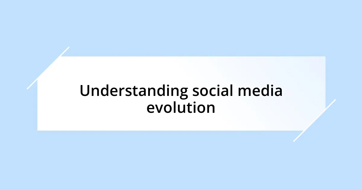 Understanding social media evolution