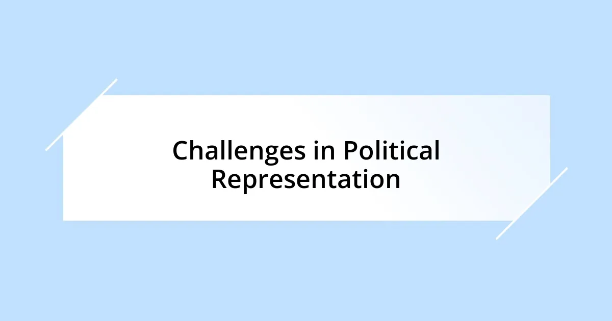 Challenges in Political Representation