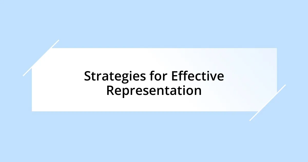 Strategies for Effective Representation