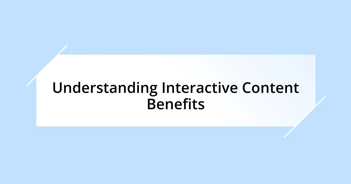 Understanding Interactive Content Benefits