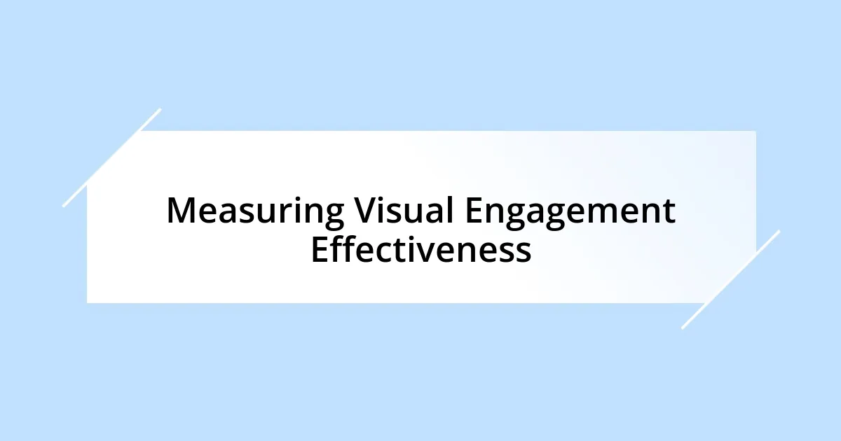 Measuring Visual Engagement Effectiveness