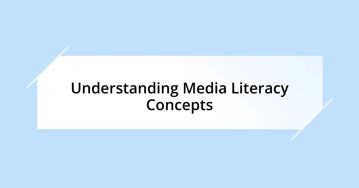 Understanding Media Literacy Concepts