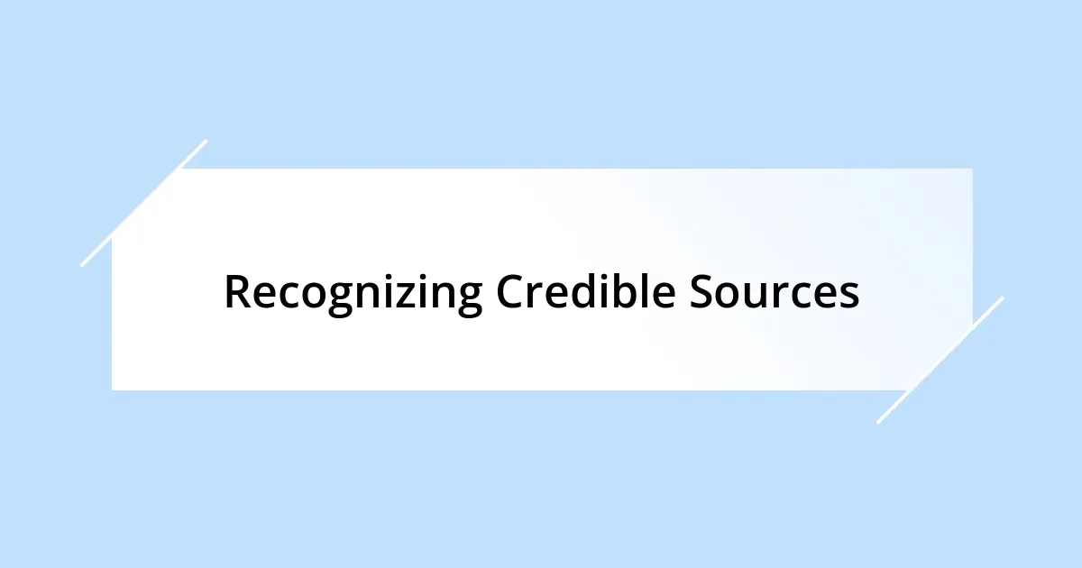 Recognizing Credible Sources