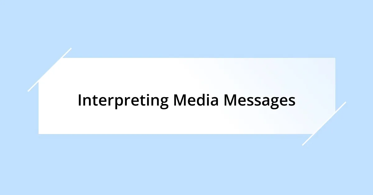 Interpreting Media Messages