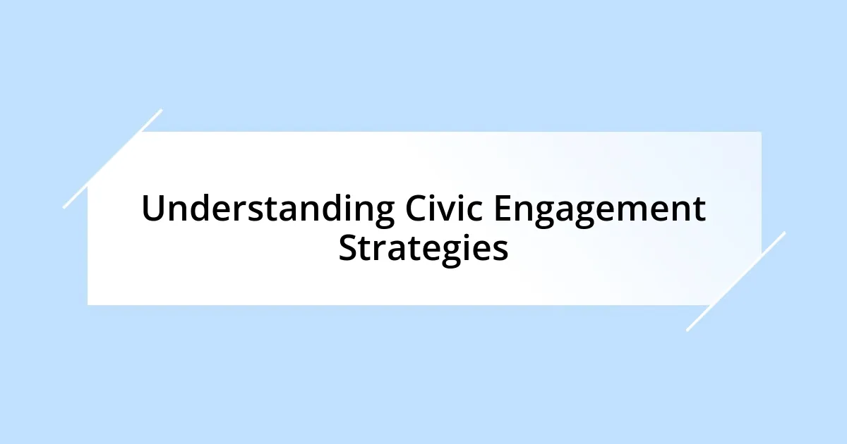 Understanding Civic Engagement Strategies