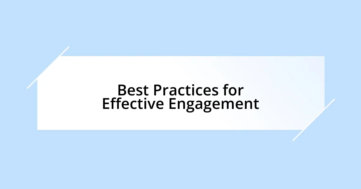 Best Practices for Effective Engagement