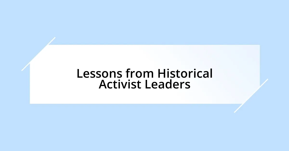 Lessons from Historical Activist Leaders