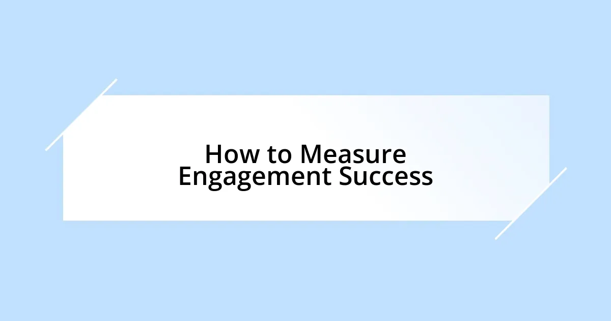 How to Measure Engagement Success