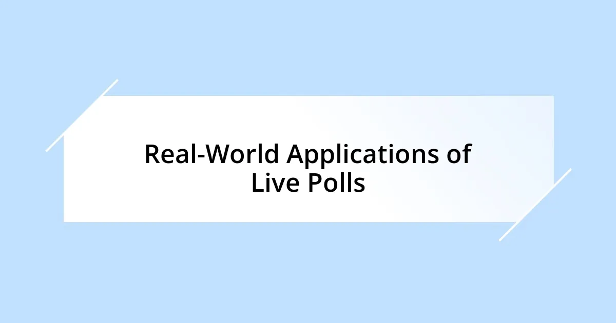 Real-World Applications of Live Polls